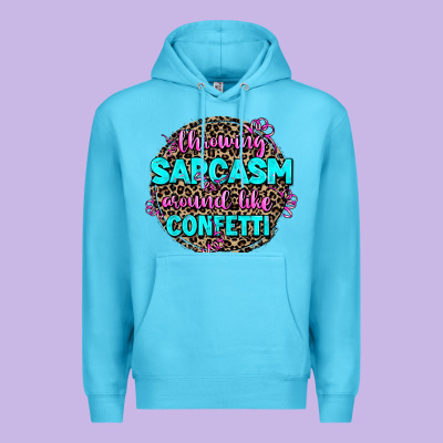 Throwing Sarcasm Around Like Confetti Premium Hoodie Designed By Adodesignshop
