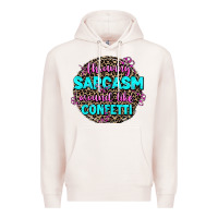 Pale Pink throwing sarcasm around like confetti Premium Hoodie - AdoDesignShop