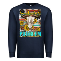Navy somebodys problem Premium Sweatshirt - texasbilliewilder