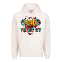 Pale Pink i see no season to act my age Premium Hoodie - AdoDesignShop