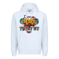 White i see no season to act my age Premium Hoodie - AdoDesignShop