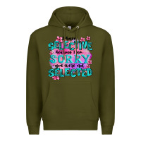 Army Green ı have selective hearing ı am sorry you were not Premium Hoodie - AdoDesignShop