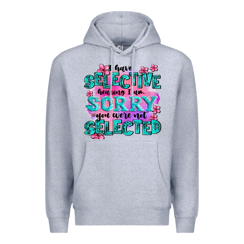 ı Have Selective Hearing ı Am Sorry You Were Not Premium Hoodie by AdoDesignShop | Teevron