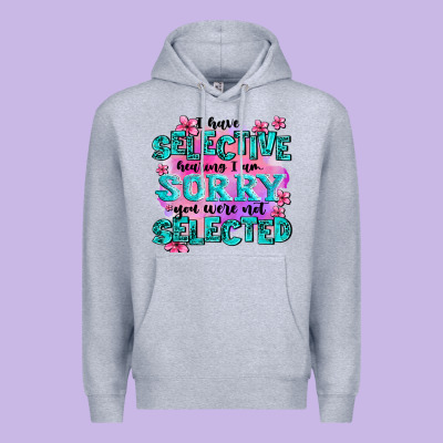 ı Have Selective Hearing ı Am Sorry You Were Not Premium Hoodie Designed By Adodesignshop