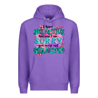 Purple ı have selective hearing ı am sorry you were not Premium Hoodie - AdoDesignShop