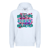 White ı have selective hearing ı am sorry you were not Premium Hoodie - AdoDesignShop
