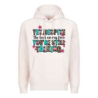 Pale Pink yet despite the look on my face you are still talk Premium Hoodie - AdoDesignShop