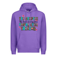 Purple yet despite the look on my face you are still talk Premium Hoodie - AdoDesignShop