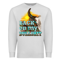 Back On My Bullshit Premium Sweatshirt | Teevron