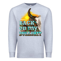 Heather Grey back on my bullshit Premium Sweatshirt - texasbilliewilder