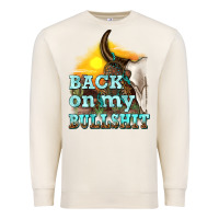 Sandshell back on my bullshit Premium Sweatshirt - texasbilliewilder