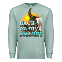 Seafoam back on my bullshit Premium Sweatshirt - texasbilliewilder