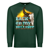 Sports Green back on my bullshit Premium Sweatshirt - texasbilliewilder