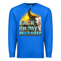 True Royal back on my bullshit Premium Sweatshirt - texasbilliewilder