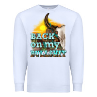 White back on my bullshit Premium Sweatshirt - texasbilliewilder