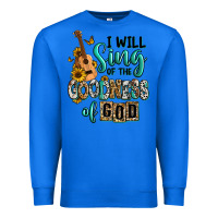 True Royal i will sing of the goodness of god Premium Sweatshirt - RanaPortraitStore