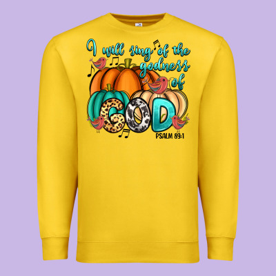 Premium Sweatshirt i will sing of the godness of god psalm 89 1