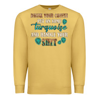 Antique Gold drink your coffee and handle your shit Premium Sweatshirt - texasbilliewilder