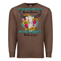 Chestnut find someone who in the darkest parts of you Premium Sweatshirt - texasbilliewilder