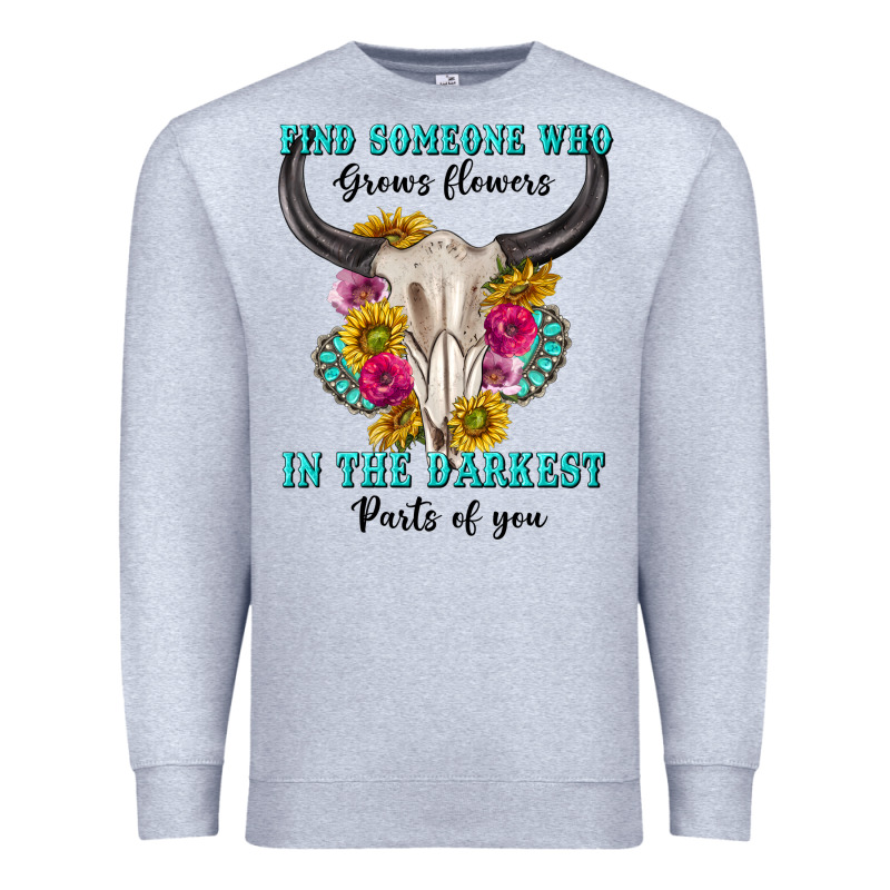 Find Someone Who In The Darkest Parts Of You Premium Sweatshirt by texasbilliewilder | Teevron