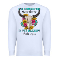 White find someone who in the darkest parts of you Premium Sweatshirt - texasbilliewilder