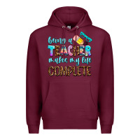 Burgundy being a teacher makes my life complate Premium Hoodie - AdoDesignShop