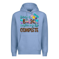 Colony Blue being a teacher makes my life complate Premium Hoodie - AdoDesignShop