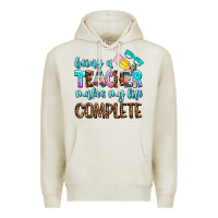 Oatmeal Heather being a teacher makes my life complate Premium Hoodie - AdoDesignShop