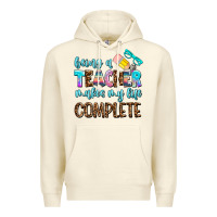 Sandshell being a teacher makes my life complate Premium Hoodie - AdoDesignShop