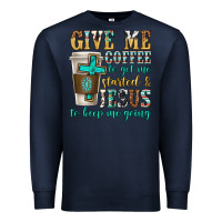 Navy give me coffee to get me started Premium Sweatshirt - texasbilliewilder