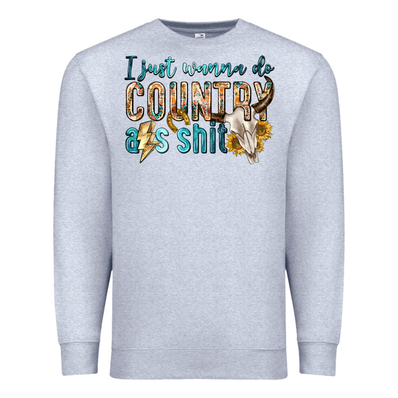 I Just Wanna Do Country Premium Sweatshirt by texasbilliewilder | Teevron