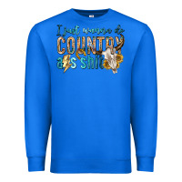 True Royal i just wanna do country Premium Sweatshirt - texasbilliewilder