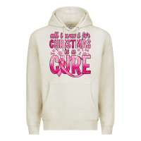Oatmeal Heather all i want for christmas is a cure Premium Hoodie - JahusDesignShop