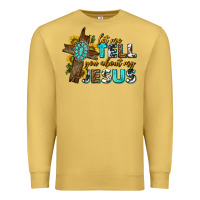 Antique Gold let me tell you about my jesus western Premium Sweatshirt - texasbilliewilder