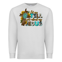 Dove Grey let me tell you about my jesus western Premium Sweatshirt - texasbilliewilder