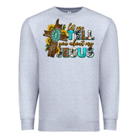 Heather Grey let me tell you about my jesus western Premium Sweatshirt - texasbilliewilder