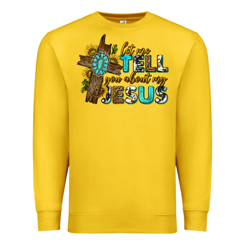 Let Me Tell You About My Jesus Western Premium Sweatshirt by texasbilliewilder | Teevron