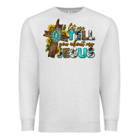 Oatmeal Heather let me tell you about my jesus western Premium Sweatshirt - texasbilliewilder