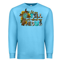 Ocean Blue let me tell you about my jesus western Premium Sweatshirt - texasbilliewilder