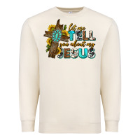 Sandshell let me tell you about my jesus western Premium Sweatshirt - texasbilliewilder