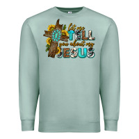 Seafoam let me tell you about my jesus western Premium Sweatshirt - texasbilliewilder