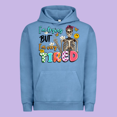 Im Trying But Im Very Tired Urban Hoodie Designed By Artiststas
