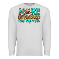 Dove Grey more espresso less depresso western Premium Sweatshirt - texasbilliewilder