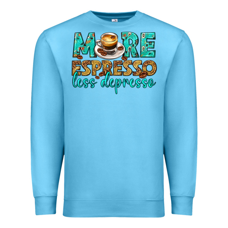 More Espresso Less Depresso Western Premium Sweatshirt by texasbilliewilder | Teevron