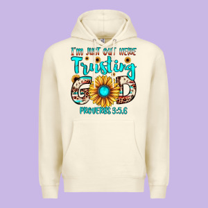 I M Just Out Here Trusting God Proverbs 3 56 Premium Hoodie Designed By Jahusdesignshop