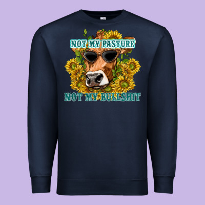 Premium Sweatshirt not my pasture not my bullshit