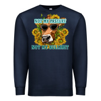 Navy not my pasture not my bullshit Premium Sweatshirt - texasbilliewilder