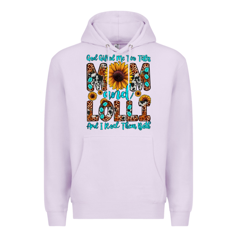 God Gifted Me Two Titles Mom And Lolli  And I Rock Premium Hoodie by JahusDesignShop | Teevron