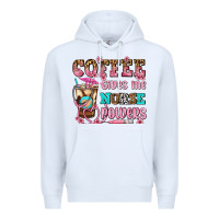 White coffee gives me nurse power Premium Hoodie - AdoDesignShop