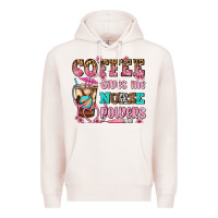 Pale Pink coffee gives me nurse power Premium Hoodie - AdoDesignShop